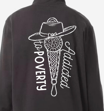 Pre Order - Addicted to Poverty Quarter Zip